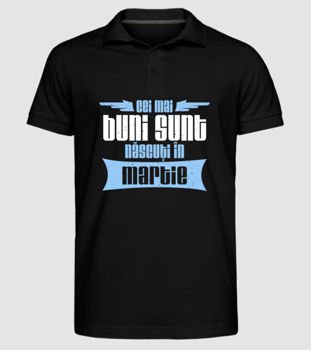 Cei mai buni sunt născuți în martie model negru pe tricou