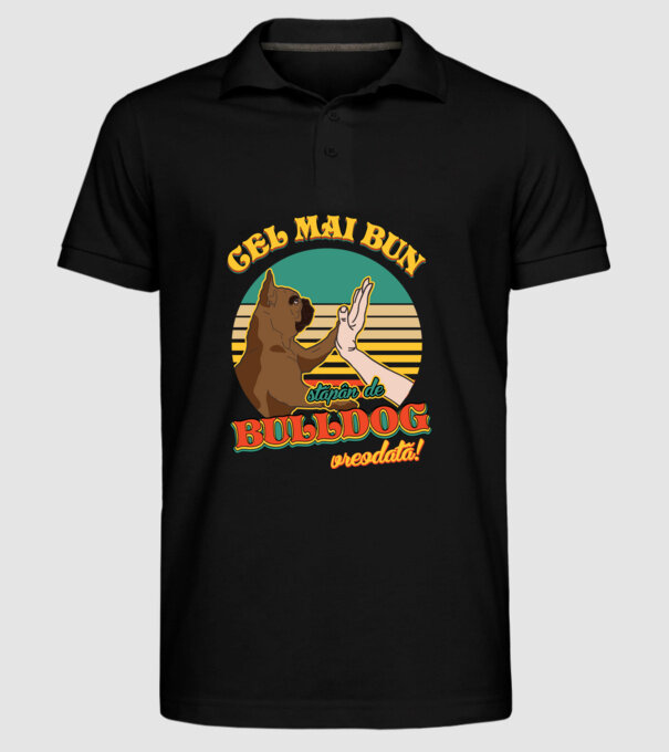 Cel mai bun stăpân de bulldog vreodată! model negru pe tricou