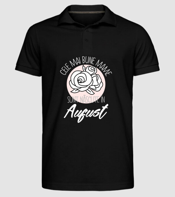 Cele mai bune mame sunt născute în August model negru pe tricou