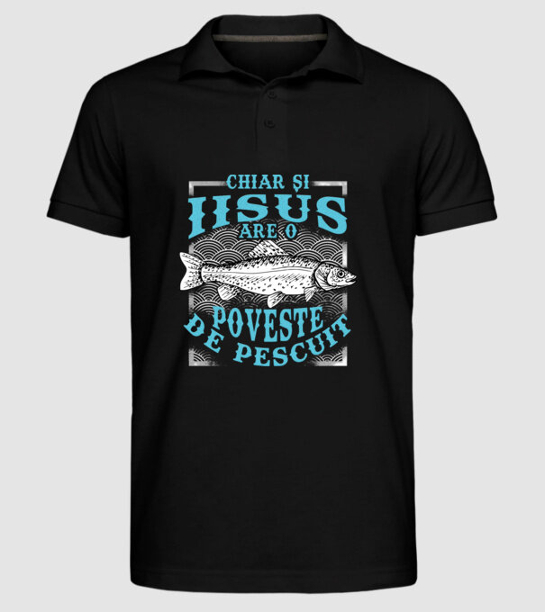 Chiar și Iisus are o poveste de pescuit model negru pe tricou