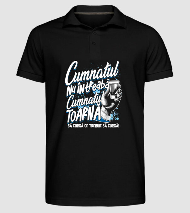 Cumnatul nu întreabă, cumnatul toarnă. Să curgă ce trebuie să curgă! model negru pe tricou