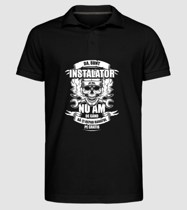 da, sunt instalator, și nu, nu am de gând să-ți repar rahatul pe gratis model negru pe tricou