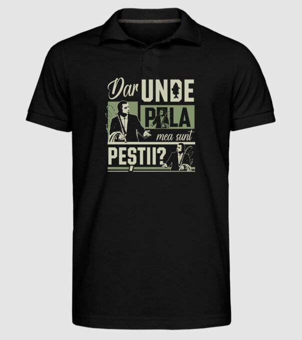 Dar unde p la mea sunt peștii model negru pe tricou