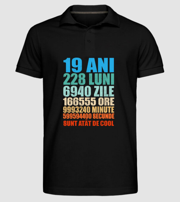 De 19 ani - luni - zile - ore - minute - secunde - sunt atât de cool model negru pe tricou