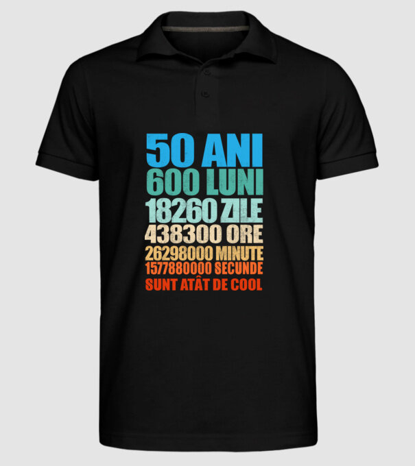 De 50 ani - luni - zile - ore - minute - secunde - sunt atât de cool model negru pe tricou