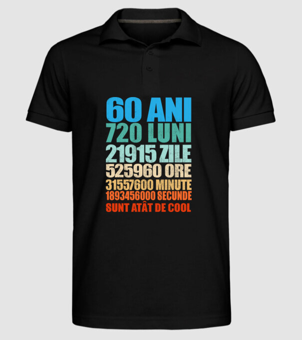 De 60 ani - luni - zile - ore - minute - secunde - sunt atât de cool model negru pe tricou