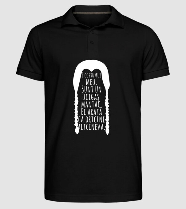 E costumul meu. Sunt un ucigaș maniac. Ei arată ca oricine altcineva. model negru pe tricou