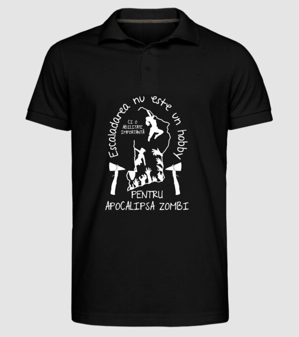 Escaladarea nu este un hobby, ci o abilitate importantă pentru apocalipsa zombi model negru pe tricou
