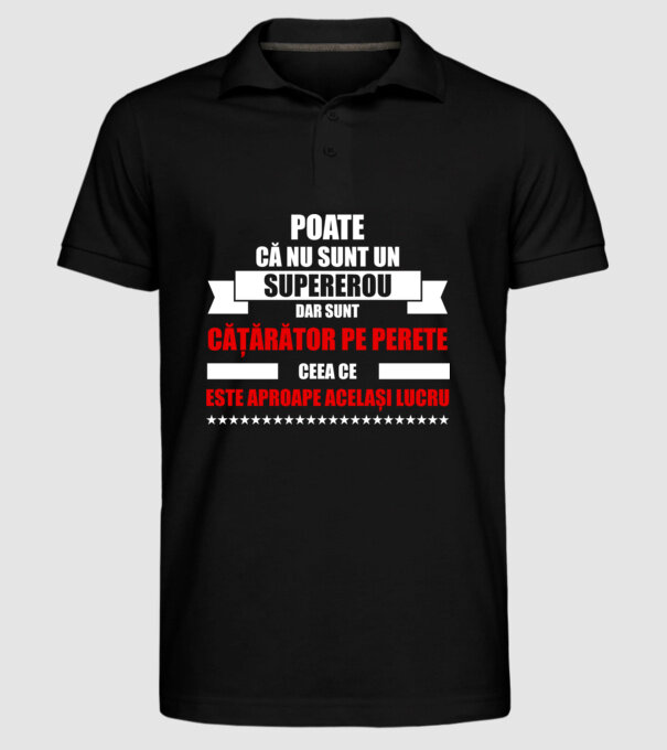 poate că nu sunt un supererou, dar sunt cățărător pe perete, ceea ce este aproape același lucru model negru pe tricou