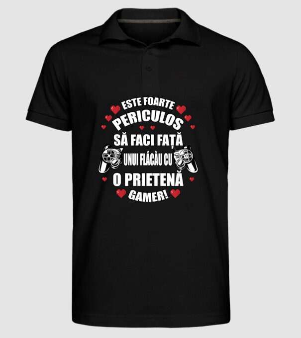 este foarte periculos să faci față unui flăcău cu o prietenă gamer! model negru pe tricou