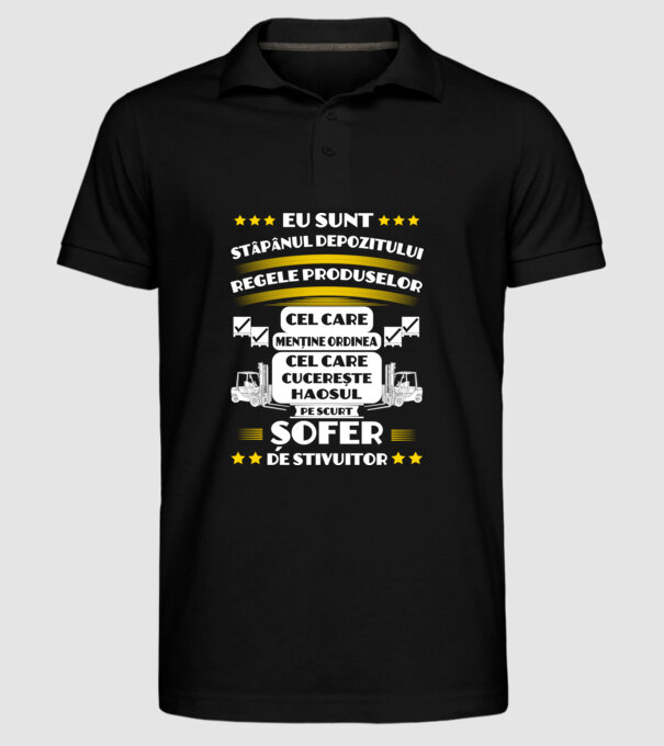 eu sunt stăpânul depozitului, regele produselor, cel care menține ordinea, cel care cucerește haosul, pe scurt, șofer de stivuit model negru pe tricou