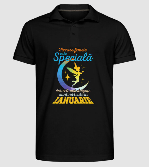 Fiecare femeie este specială, dar cele mai drăguțe sunt născute în ianuarie model negru pe tricou