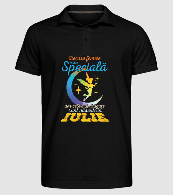 Fiecare femeie este specială, dar cele mai drăguțe sunt născute în iulie model negru pe tricou