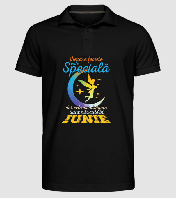 Fiecare femeie este specială, dar cele mai drăguțe sunt născute în iunie model negru pe tricou