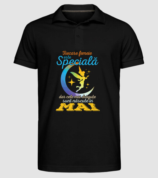 Fiecare femeie este specială, dar cele mai drăguțe sunt născute în mai model negru pe tricou