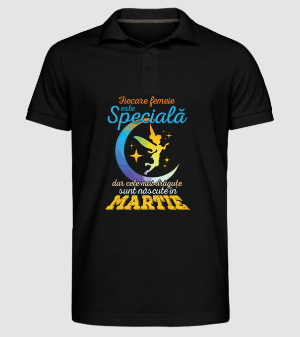 Fiecare femeie este specială, dar cele mai drăguțe sunt născute în martie model negru pe tricou
