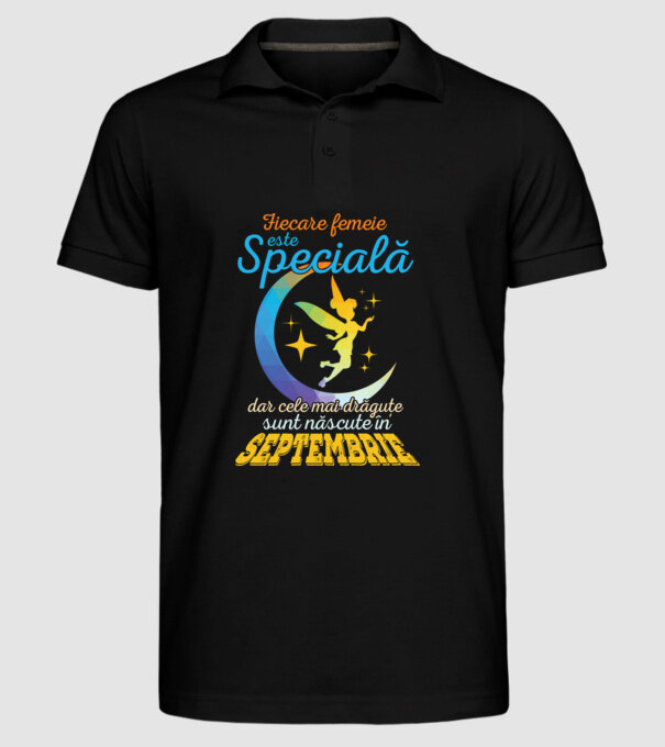 Fiecare femeie este specială, dar cele mai drăguțe sunt născute în septembrie model negru pe tricou
