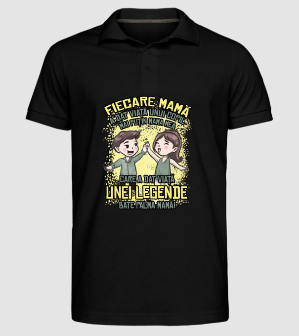 Fiecare mamă a dat viață unui copil, mai puțin mama mea, care a dat viață unei legende. Bate palma mamă! model negru pe tricou