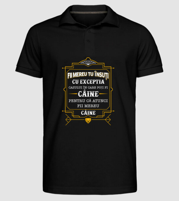 Fii mereu tu însuți, cu excepția cazului în care poți fi câine, pentru că atunci fii mereu câine! model negru pe tricou