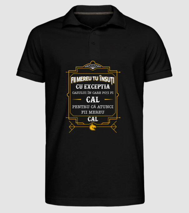Fii mereu tu însuți, cu excepția cazului în care poți fi cal, pentru că atunci fii mereu cal! model negru pe tricou
