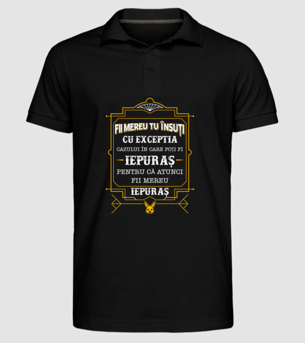 Fii mereu tu însuți, cu excepția cazului în care poți fi iepuraș, pentru că atunci fii mereu iepuraș! model negru pe tricou