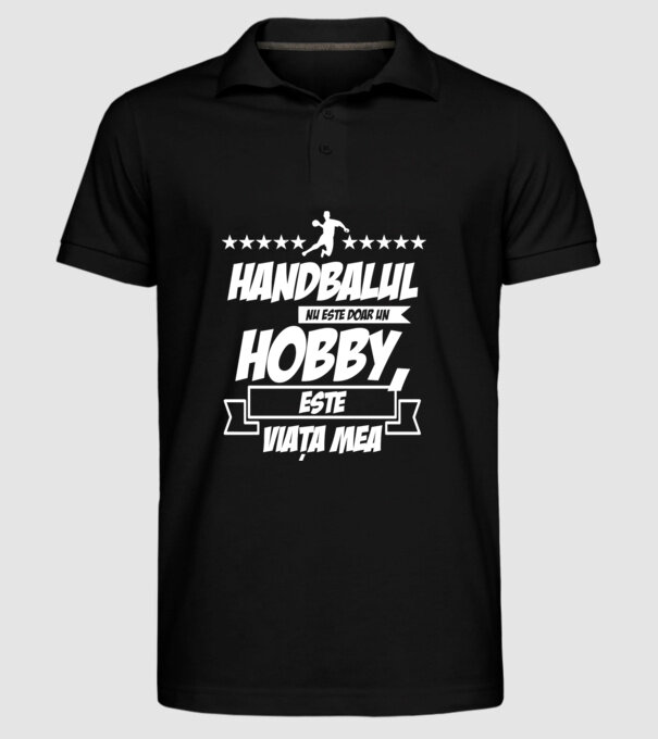Handbalul nu este doar un hobby, este viața mea model negru pe tricou