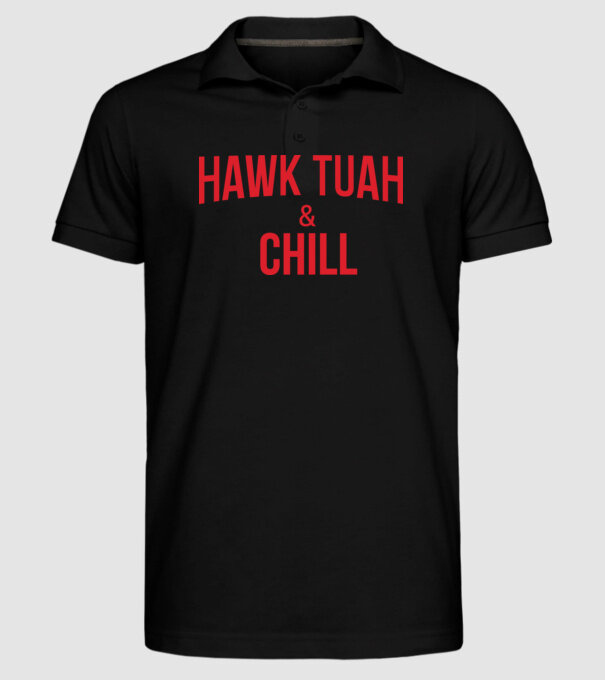 Hawk tuah and chill red netflix model negru pe tricou