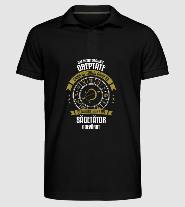 Întotdeauna am dreptate. Chiar și atunci, când nu am, deoarece sunt din zodia săgetător. model negru pe tricou