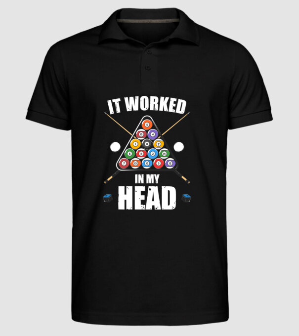 IT WORKED IN MY HEAD Biliard model negru pe tricou
