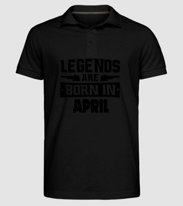 Legends are born in April model negru pe tricou