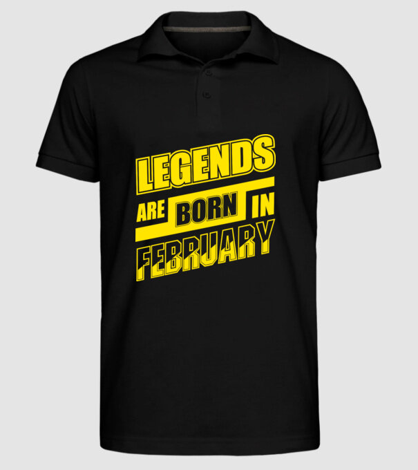 Legends are born in February model negru pe tricou