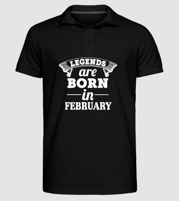 Legends are born in - february model negru pe tricou