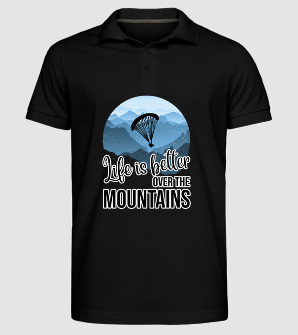 Life is better over the mountains model negru pe tricou