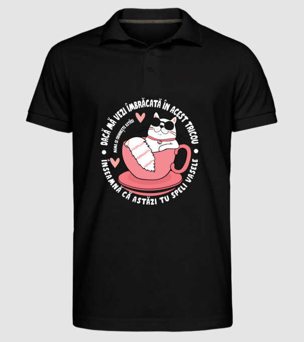 Dacă o vezi îmbrăcată în acest tricou, înseamnă că astăzi tu speli vasele. Mama se odihnește astăzi. model negru pe tricou