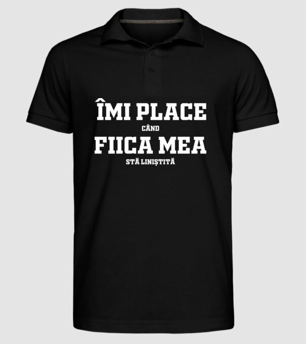 mi place când fiica mea stă liniștită model negru pe tricou