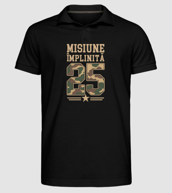 Misiune împlinită 25 model negru pe tricou