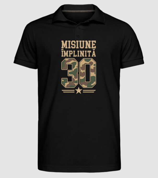 Misiune împlinită 30 model negru pe tricou
