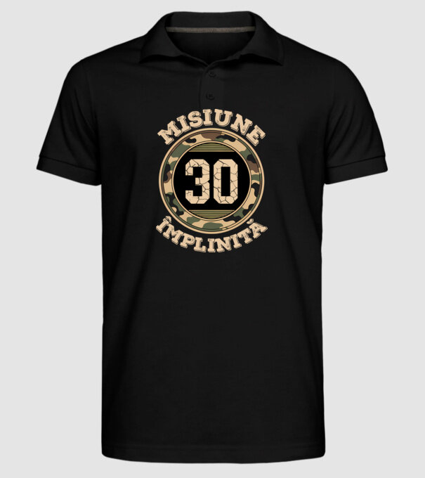 Misiune împlinită 30 model negru pe tricou