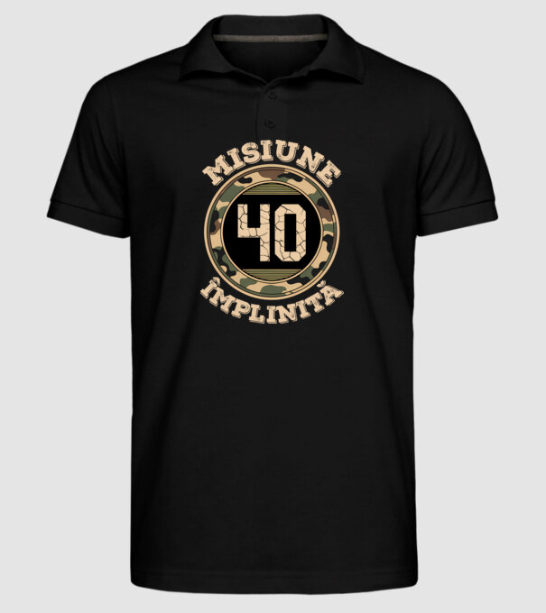 Misiune împlinită 40 model negru pe tricou