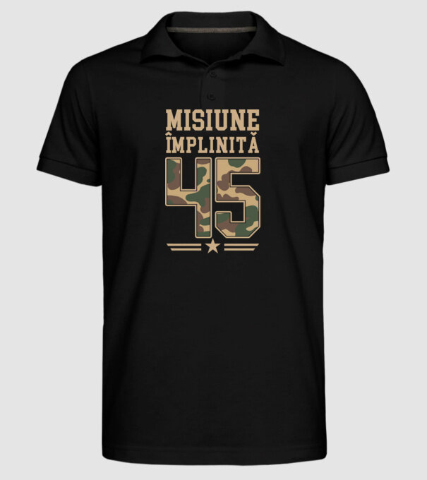 Misiune împlinită 45 model negru pe tricou