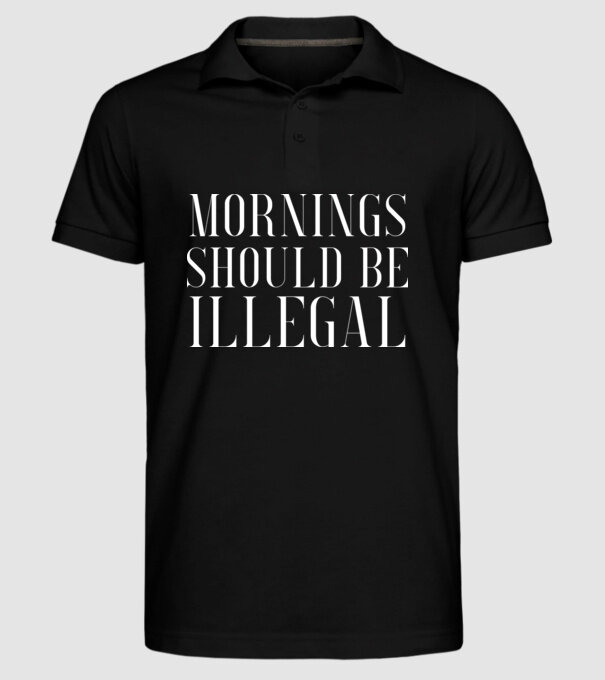 Mornings should be illegal model negru pe tricou