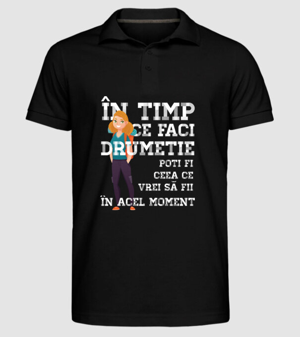 în timp ce faci drumeție poți fi ceea ce vrei să fii - în acel moment model negru pe tricou