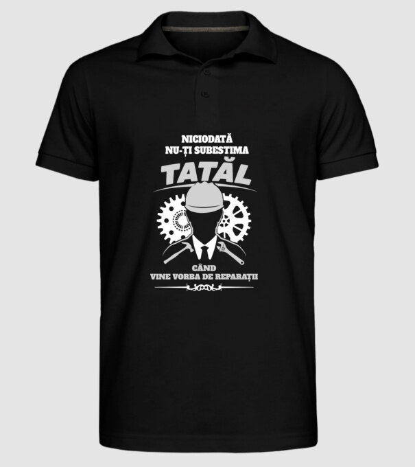 Niciodată nu-ți subestima tatăl când vine vorba de reparații model negru pe tricou