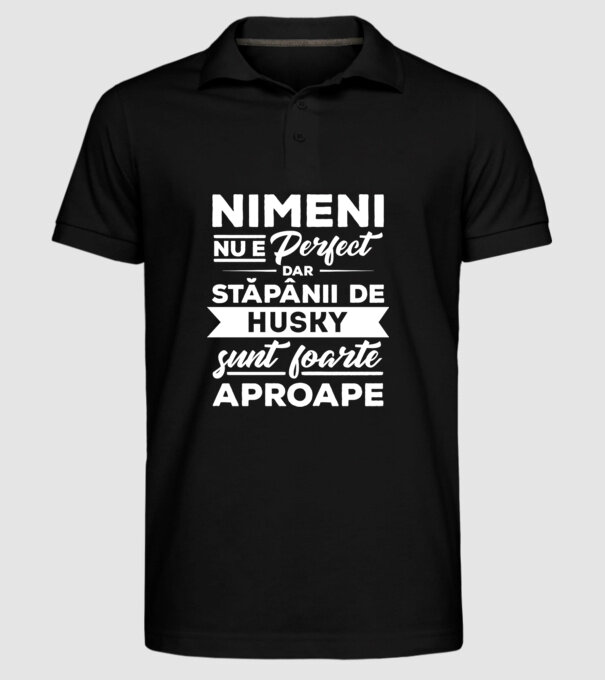 nimeni nu e perfect, dar stăpânii de husky sunt foarte aproape model negru pe tricou
