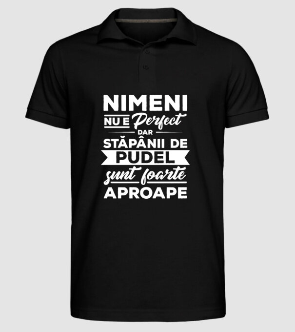 nimeni nu e perfect, dar stăpânii de pudel sunt foarte aproape model negru pe tricou