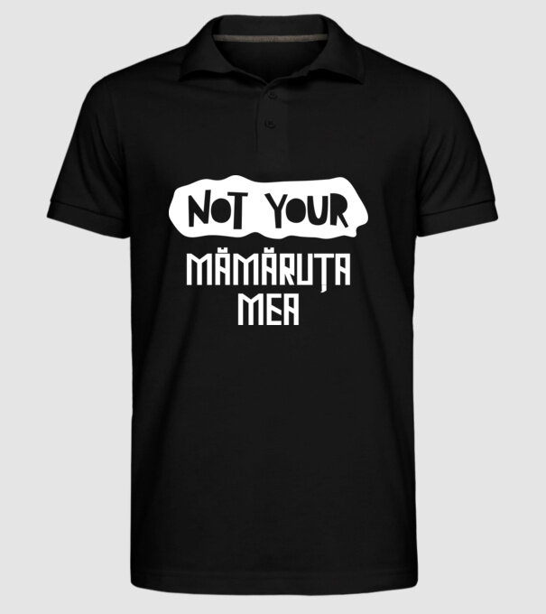 not your ... mămăruța mea model negru pe tricou