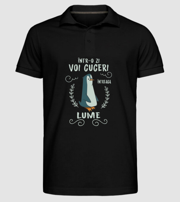 Într-o zi voi cuceri întreaga lume model negru pe tricou