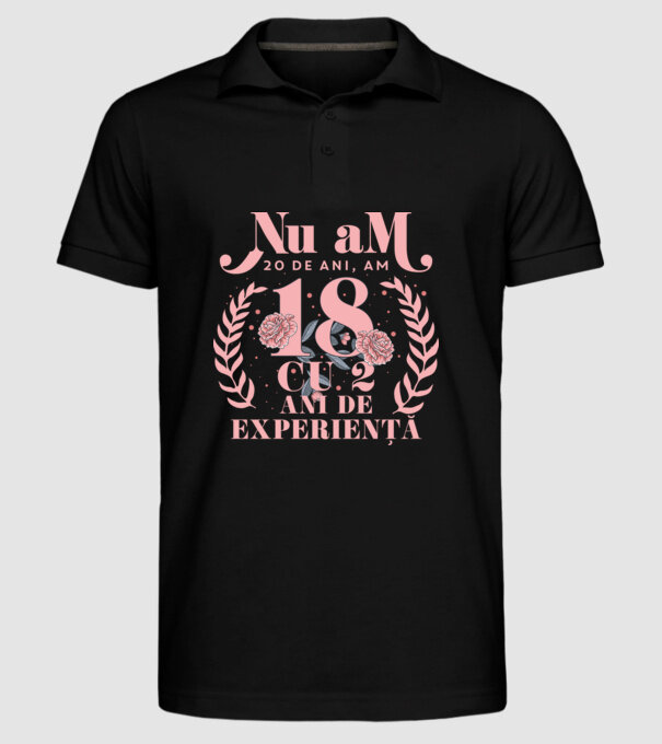 Nu am 20 de ani, am 18 cu 2 ani de experiență model negru pe tricou