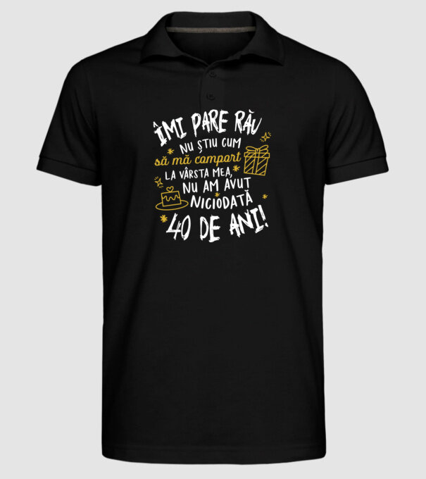 Nu am avut niciodată 40 de ani model negru pe tricou