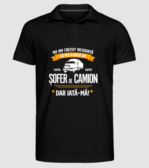 nu am crezut niciodată că voi ajunge un super șofer de camion, dar iată-mă! model negru pe tricou
